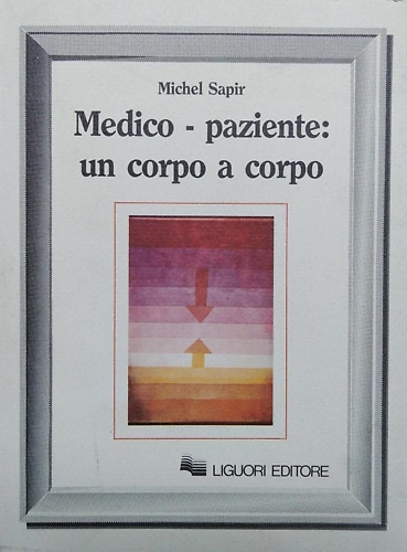 9788820712419-Medico - paziente: un corpo a corpo.