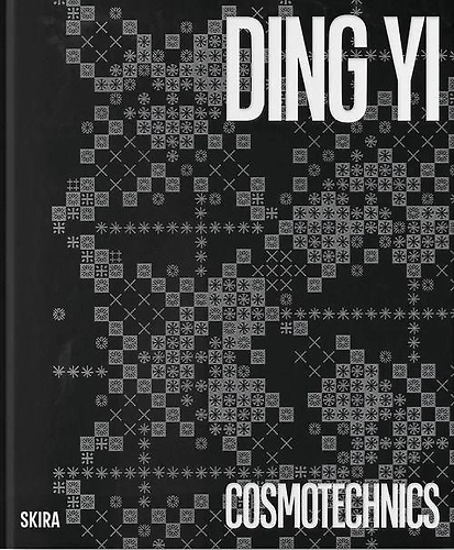 9788857255255-Cosmotechnics: Ding Yi as a planetary code.