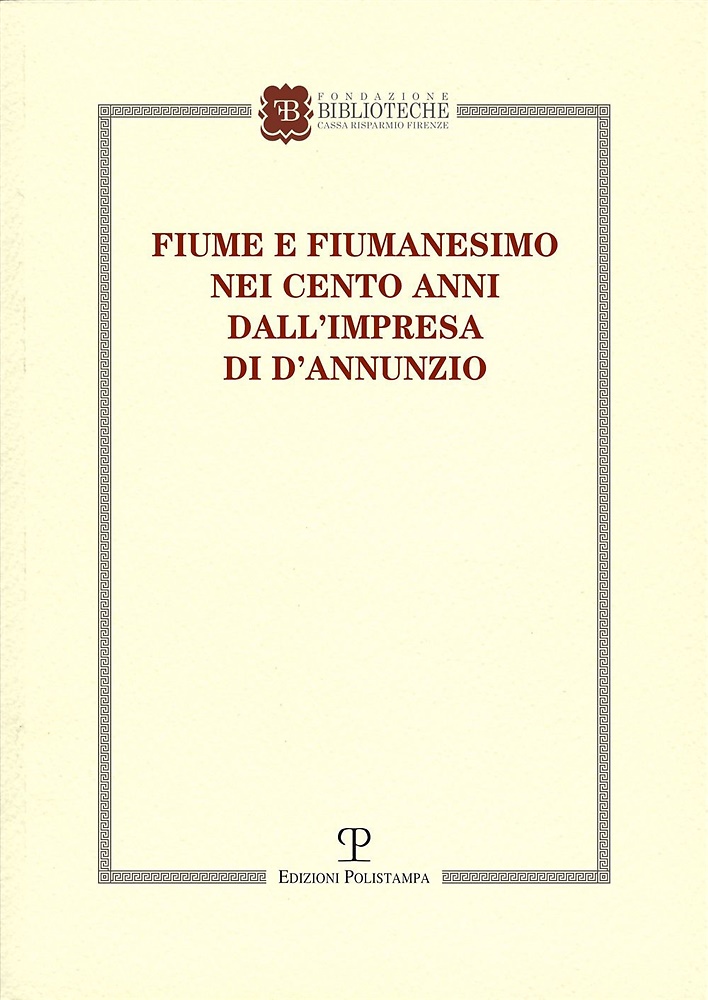 9788859623434-Fiume e fiumanesimo. Nei cento anni dall'impresa di D'Annunzio.