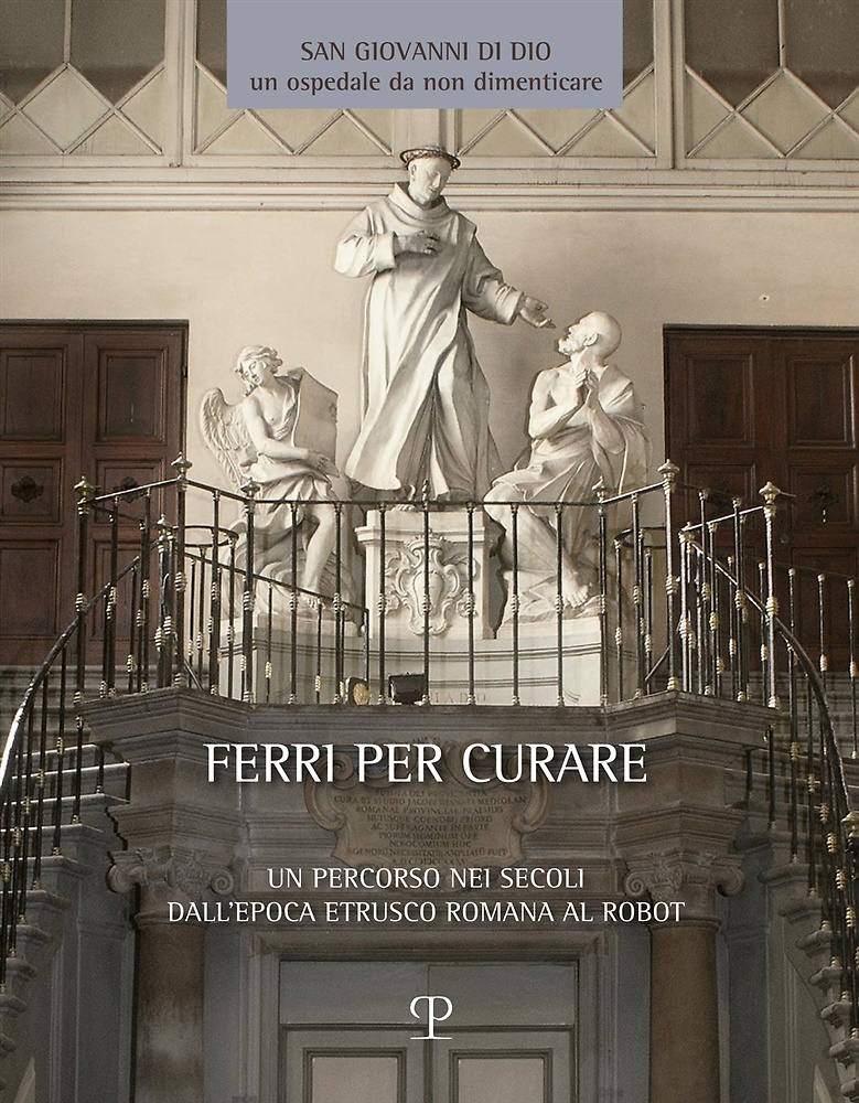 9788859624561-Ferri per curare. Un percorso nei secoli dall'epoca etrusco romana al robot.