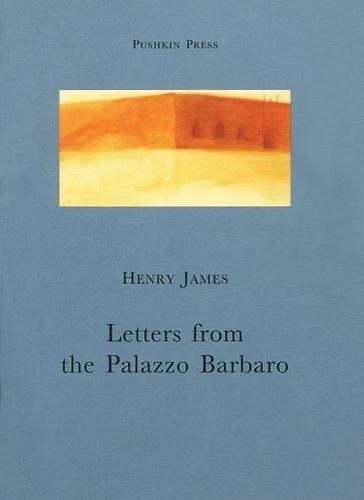 Letters from the Palazzo Barbaro.