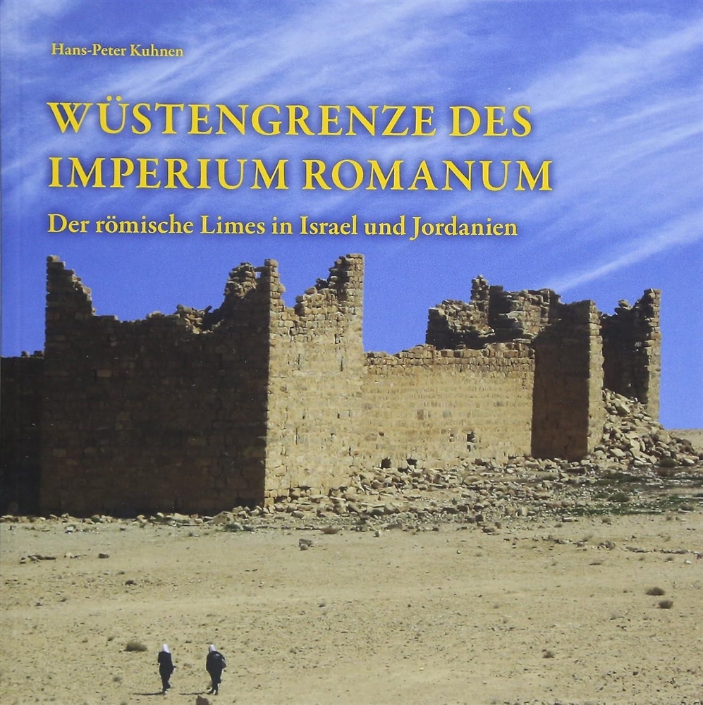 9783961760107-Wüstengrenze des Imperium Romanum: Der römische Limes in Israel und Jordanien.