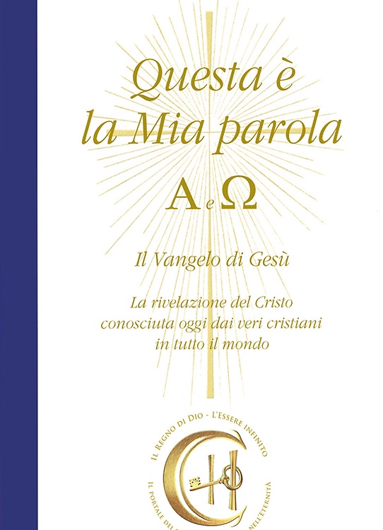 9791280027276-Questa è la mia parola. Alfa e Omega. Il Vangelo di Gesù. La rivelazione del Cri