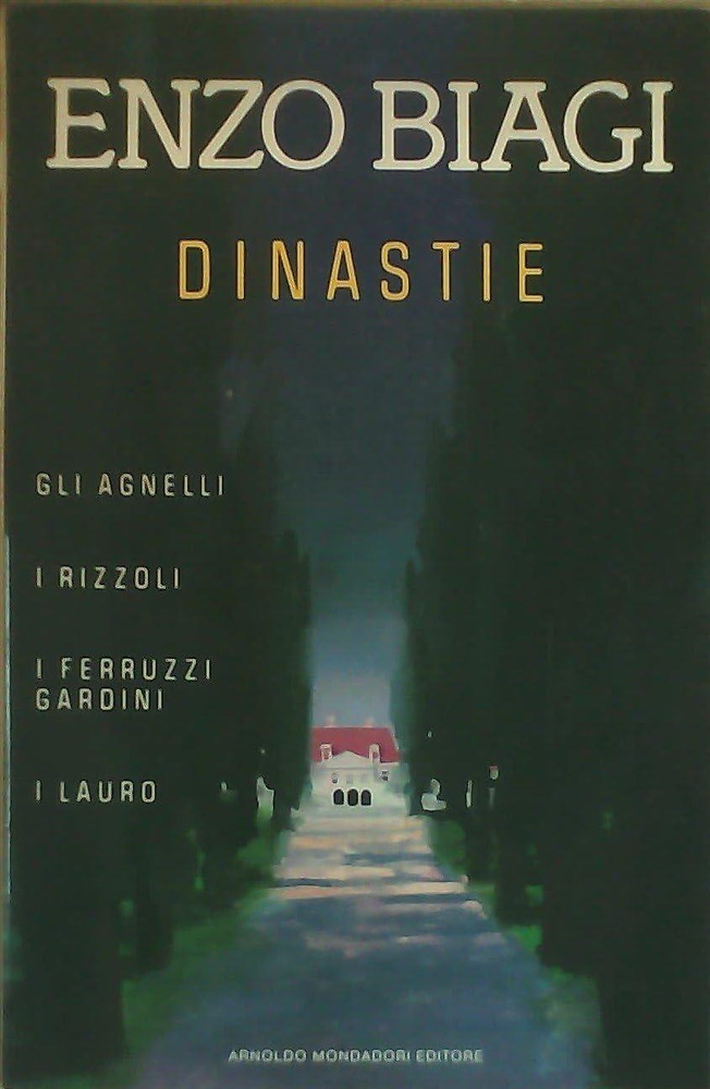 9788804317180-Dinastie. Gli Agnelli, i Rizzoli, i Ferruzzi-Gardini, i Lauro.