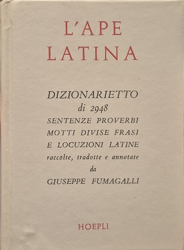 9788820300333-L'ape latina. Dizionarietto di 2948 sentenze, proverbi, motti, divise, frasi e l