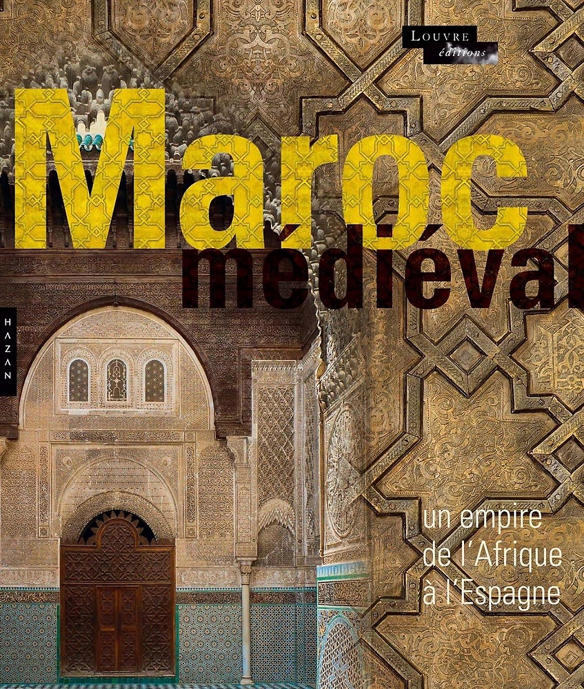 9782754107891-Le Maroc médiéval: Un empire de l'Afrique à l'Espagne.