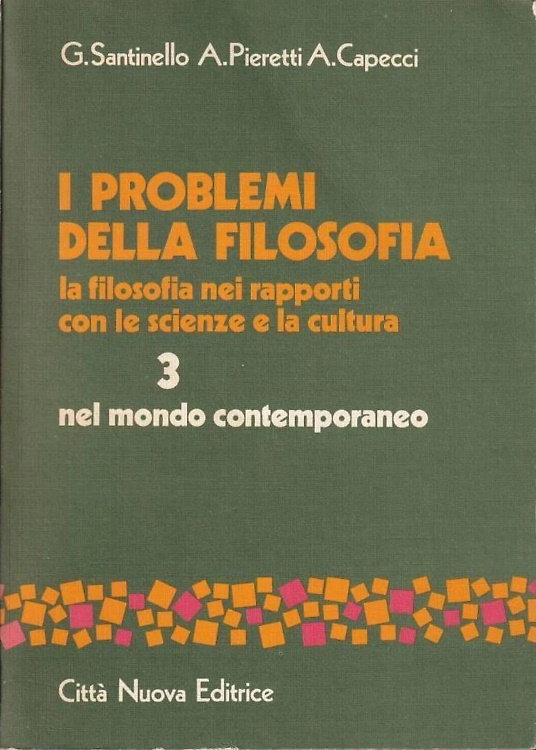 I problemi della filosofia. La filosofia nei rapporti con le scienze e la cultur