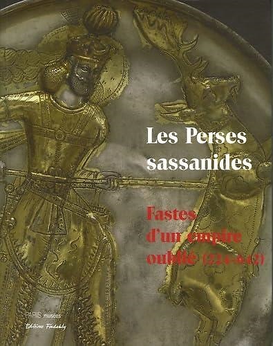 9782879009575-Les Perses sassanides : Fastes d'un empire oublié ( 224-642 ).