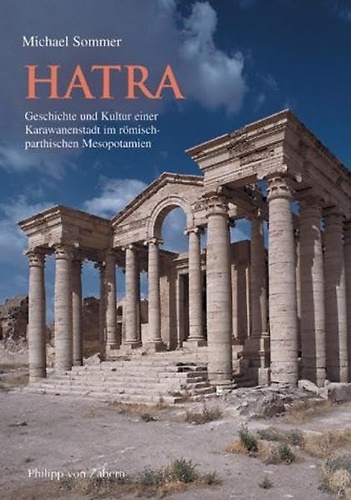 9783805332521-Hatra. Geschichte und Kultur einer Karawanenstadt im römisch-parthischen Mesopot