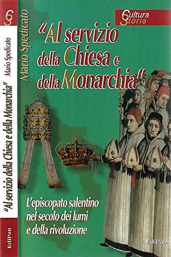 9788888156460-Al servizio della Chiesa e della monarchia.  L'episcopato salentino nei secoli d
