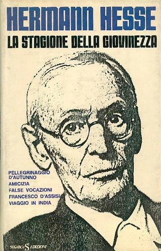 La stagione della giovinezza. Pellegrinaggio d'autunno. Amicizia. False vocazion
