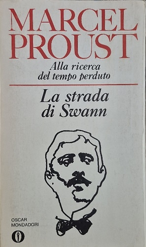 Alla ricerca del tempo perduto. La strada di Swann.