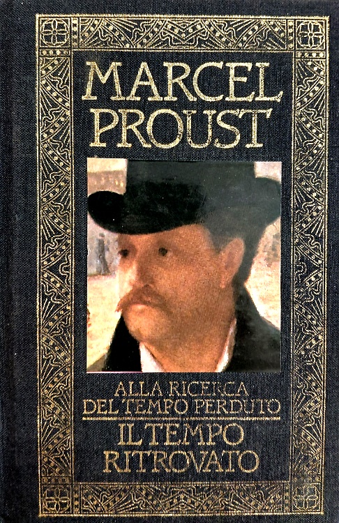 Alla ricerca del tempo perduto. Il tempo ritrovato.