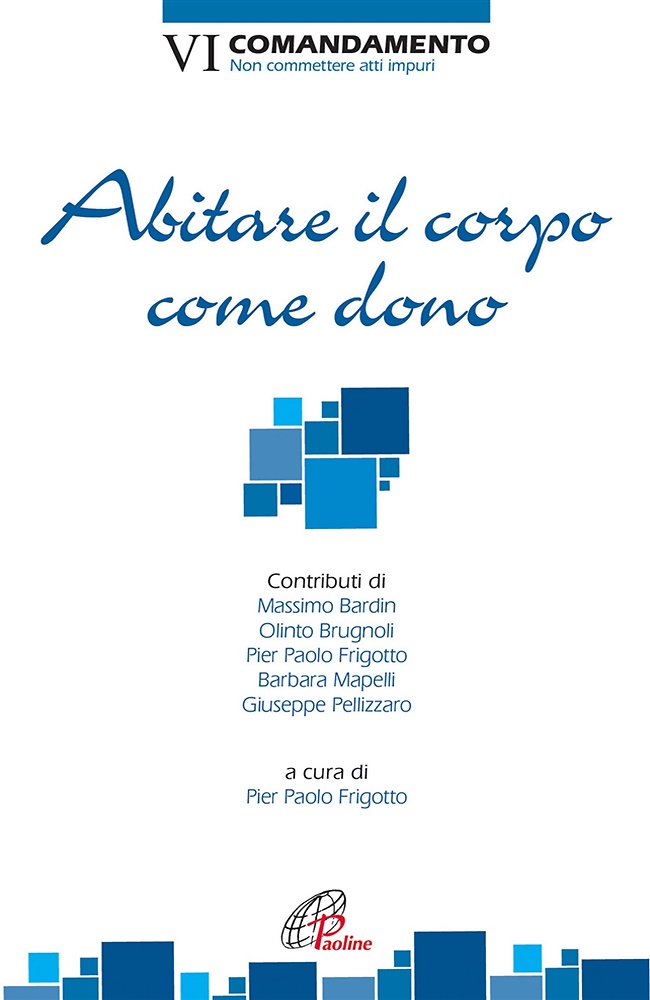 9788831541886-Abitare il corpo come dono. VI comandamento: Non commettere atti impuri.