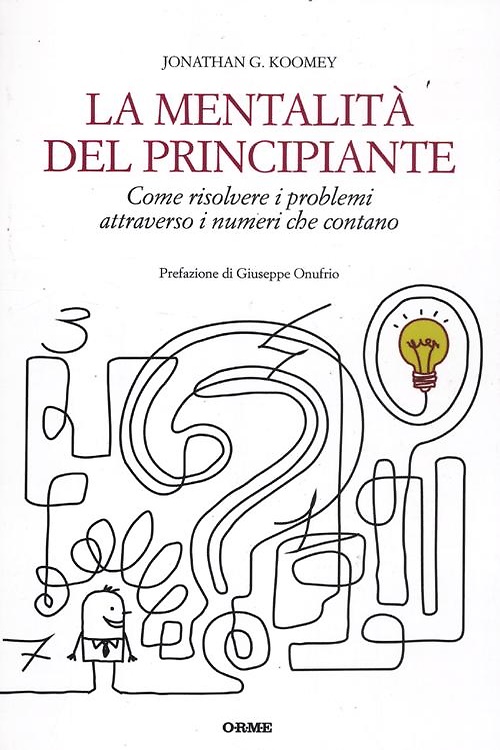 9788867100095-La mentalità del principiante. Come risolvere i problemi attraverso i numeri che