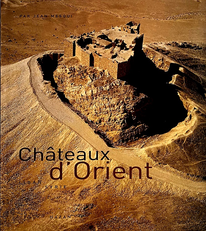 9782850257889-Chateaux D'Orient. Liban, Syrie.