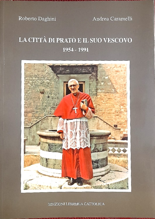 La città di Prato e il suo vescovo.1954-1991.
