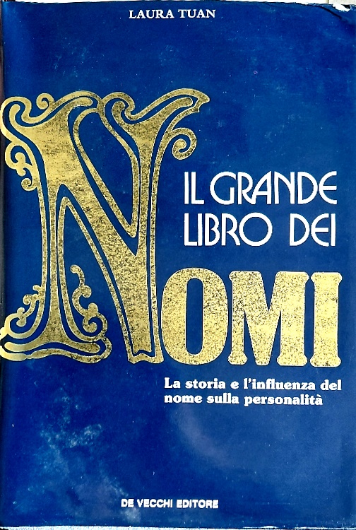 9788841271100-Il grande libro dei nomi. La storia e l'influenza del nome sulla personalità.