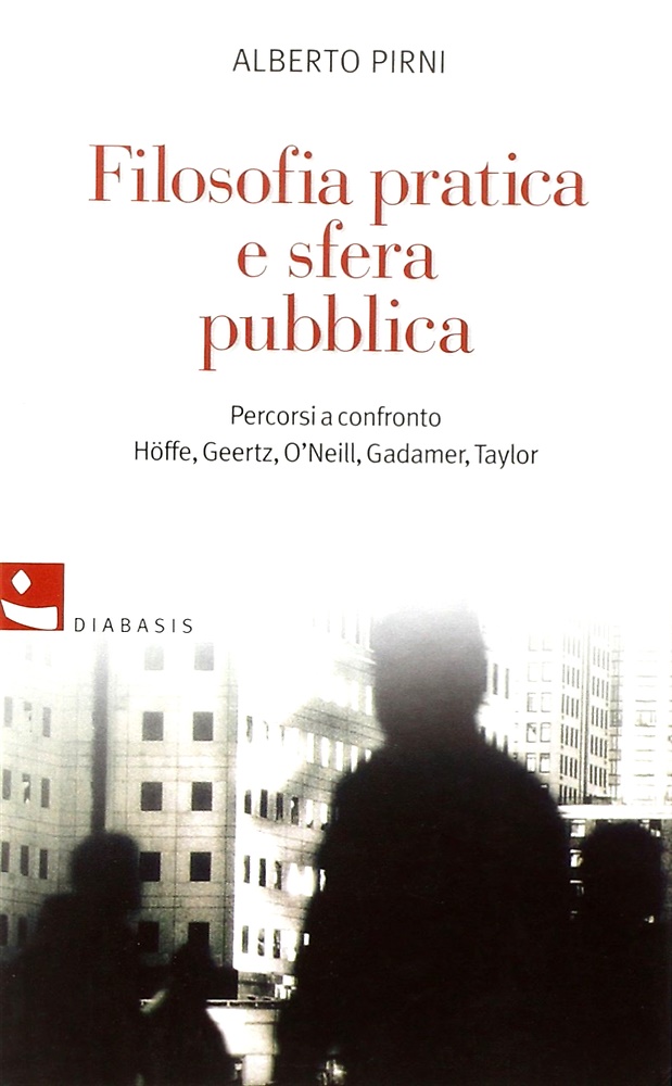 9788881032020-Filosofia pratica e sfera pubblica. Percorsi a confronto. Höffe, Geertz, O'Neill