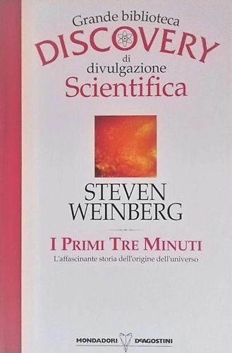 I primi tre minuti. L'affascinante storia dell'origine dell'universo.