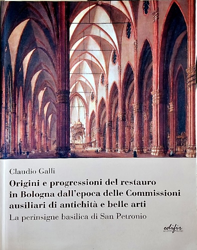 9788892803541-Origini e progressioni del restauro in Bologna  dall'epoca delle Commissioni aus