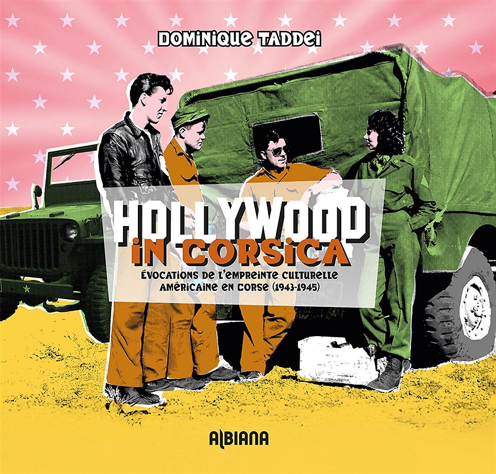 9782824114828-Hollywood in Corsica: Evocations de l'empreinte américaine en Corse (1943-1945).