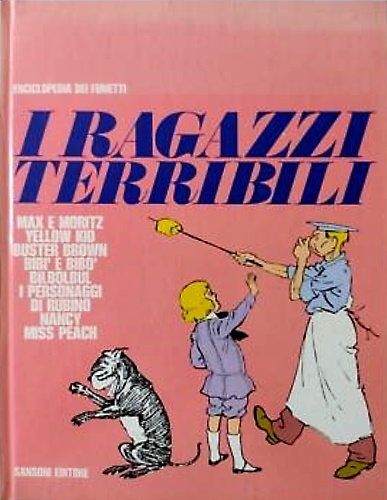 I ragazzi terribili. Max e Moritz, Yellow Kid, Buster Brown, Bibì e Bibò, Bilbol