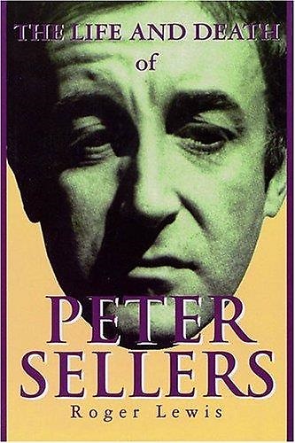 9781557832481-The life and death of Peter Sellers.
