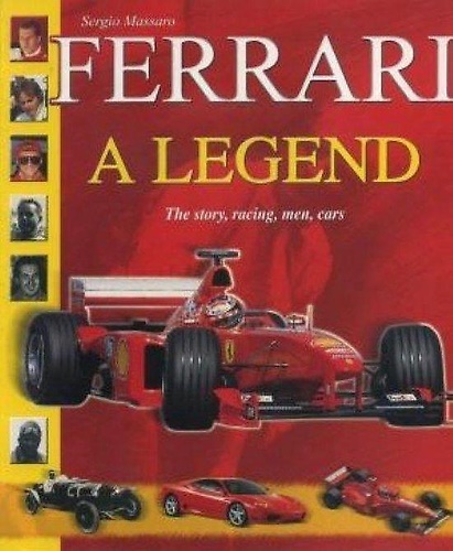 9788844016333-Ferrari a legend. The story, racing men, cars. Ferrari. Un mito. La storia, lo s