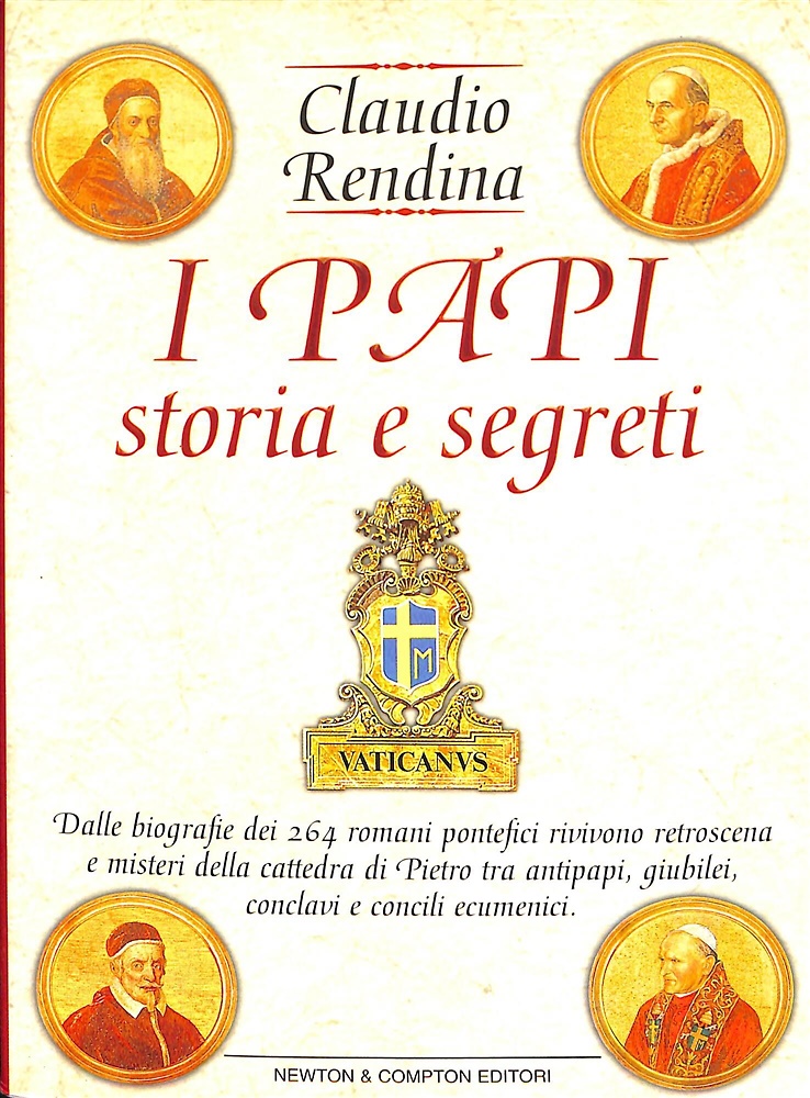 9788882890704-I Papi: storia e segreti. Dalle biografie dei 264 romani pontefici rivivono retr