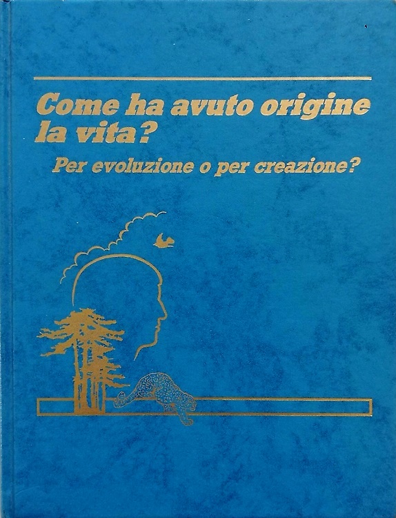 Come ha avuto origine la vita? Per evoluzione o per creazione?