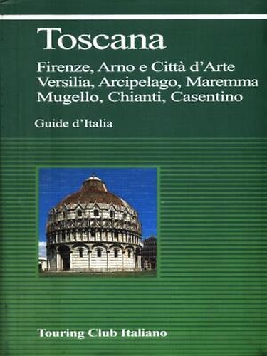 9788836518654-Toscana. Firenze, Arno e città d'arte, Versilia, arcipelago, Maremma, Mugello, C