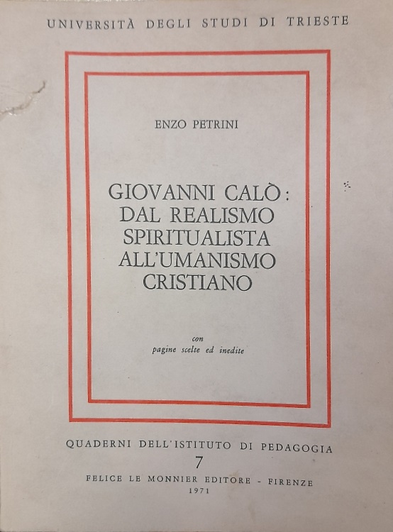 Giovanni Calò: dal realismo spiritualista all' umanismo cristiano.