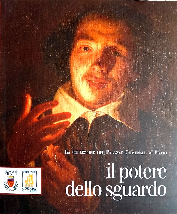 9788896280317-Il potere dello sguardo. La collezione del Palazzo comunale di Prato.