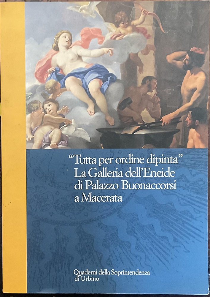 Tutta per ordine dipinta”. La Galleria dell’Eneide di Palazzo Buonaccorsi a Mace