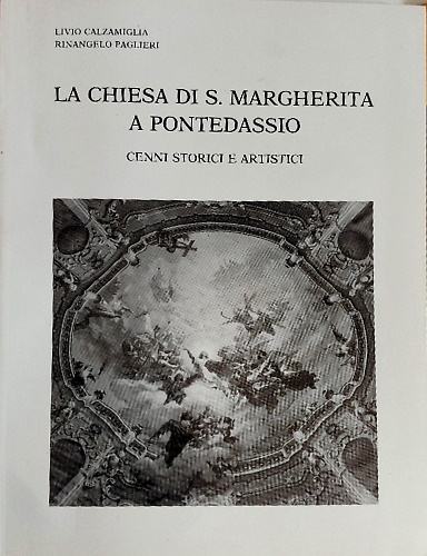 La Chiesa di S. Margherita a Pontedassio. Cenni storici e artistici.