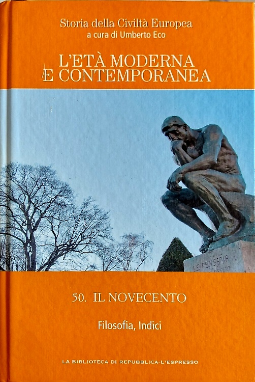 L' età moderna e contemporanea. vol.50. Il Novecento. Filosofia. Indici.