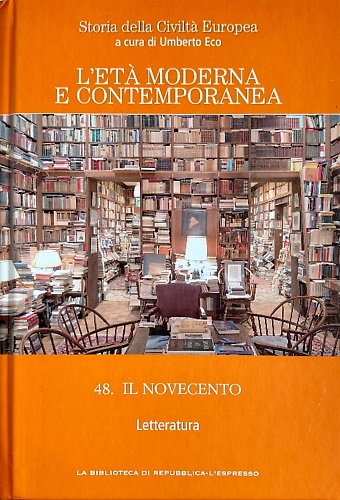 L' età moderna e contemporanea. vol.48. Il Novecento. Letteratura.