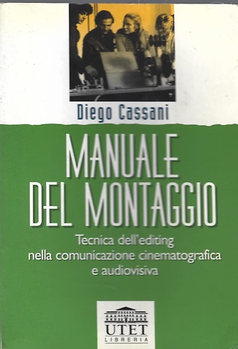 9788877506702-Manuale del montaggio. Tecnica dell'editing nella comunicazione cinematografica
