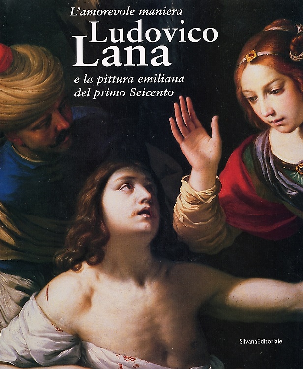 9788882155285-L'amorevole maniera. Ludovico Lana e la pittura emiliana del primo Seicento.