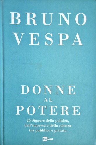 9788839718426-Donne al potere. 25 Signore della politica, dell'impresa e della scienza tra pub