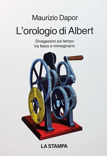9788877831200-L'orologio di Albert. Divagazioni sul tempo tra fisica e immaginario.