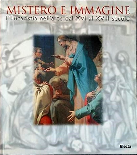 9788843561476-Mistero e immagine L'Eucaristia nell'arte dal XVI al XVIII secolo.