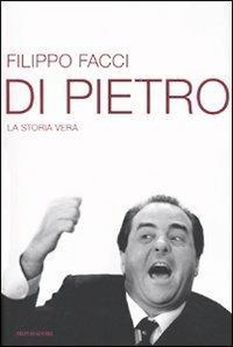 9788804592587-Di Pietro. La Storia Vera.