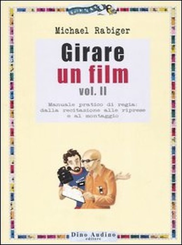 9788875270018-Girare un film. Vol. 2: Manuale pratico di regia: dalla recitazione alle riprese