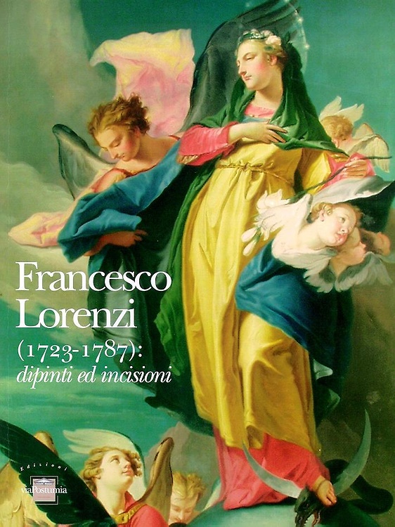 Francesco Lorenzi (1723.1787) dipinti ed incisioni.