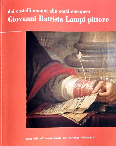 Dai castelli anauni alle corti europee: Giovanni Battista Lampi.