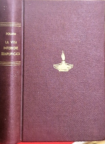 La vita interiore semplificata e ricondotta al suo fondamento.