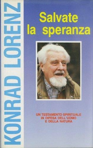 Salvate la speranza. Un testamento spirituale in difesa dell'uomo e della natura