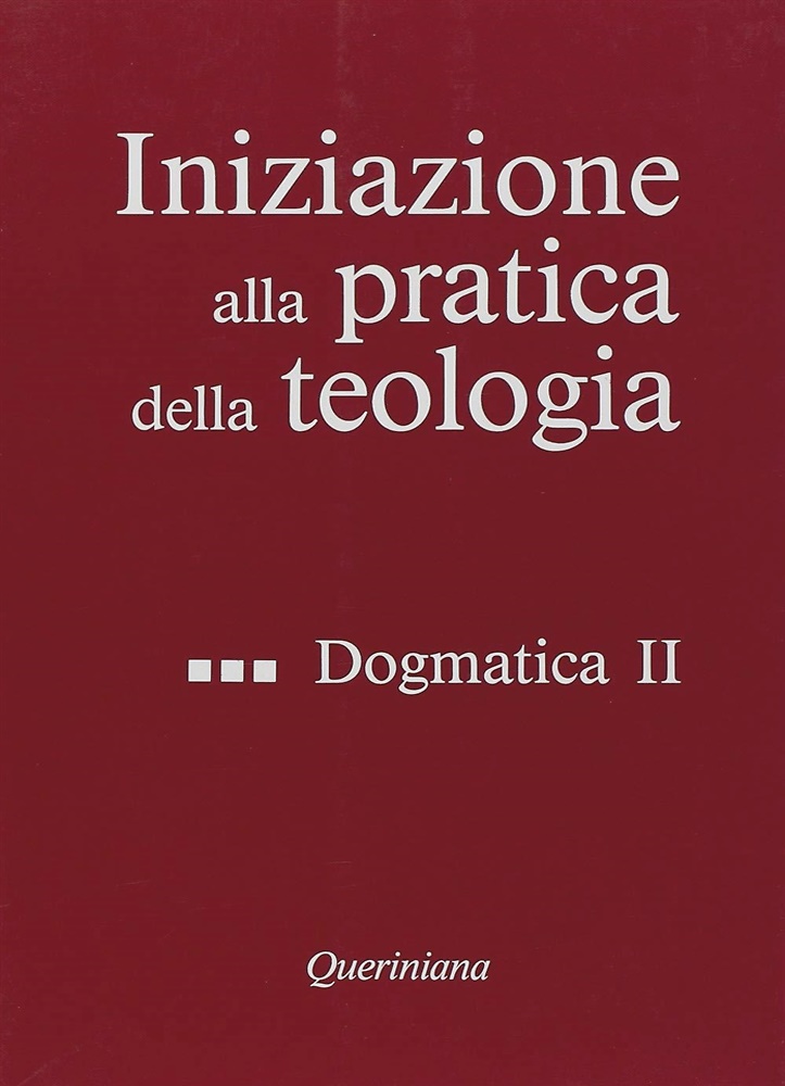 9788839900210-Iniziazione alla pratica della teologia. Volume 3, Dogmatica II.